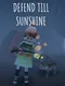 Defend Till Sunshine