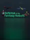 Defense of the Fantasy Robots