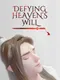 Defying Heaven's Will