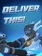 Deliver This!