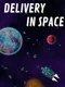 Delivery in Space