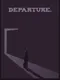 Departure.