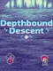 Depthbound Descent