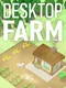 Desktop Farm