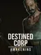 Destined Corp: Awakening