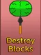 Destroy Blocks