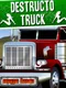 Destructo Truck