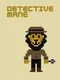 Detective Mane