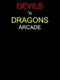 Devils 'n Dragons Arcade