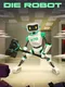 Die Robot