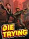 Die Trying