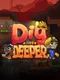 Dig a Little Deeper