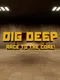 Dig Deep: Race to the Core!