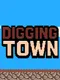 Digging Town