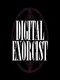 Digital Exorcist