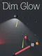 Dim Glow