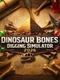 Dinosaur Bones Digging Simulator 2026
