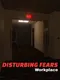 Disturbing Fears: Workplace