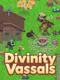 Divinity Vassals