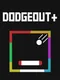 Dodgeout+