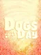 Dogs Day