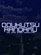 Dokutsu Randamu