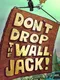 Don't Drop The Wall, Jack!