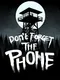Don't Forget the Phone