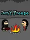 Don't Freeze