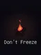 Don't Freeze