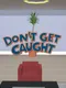 Don't Get Caught