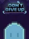 Don't Give Up: Not Ready to Die