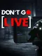 Don't Go Live