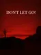 Don't Let Go!