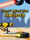 Don't Mind the Robots