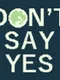 Don't Say Yes