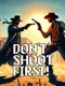 Don't Shoot First!