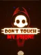 Don't Touch My Phone