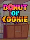 Donut or Cookie
