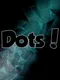 Dots!