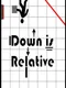 Down is Relative