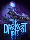Down the Darkest Pit