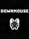 Downmouse