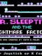 Dr. Sleeptite and the Nightmare Factory