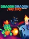 Dragon Dragon Fire Fire Deluxe