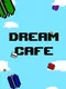 Dream Cafe