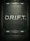 D.R.I.F.T.