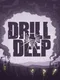 Drill Deep