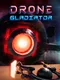 Drone Gladiator