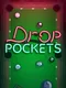 Drop Pockets